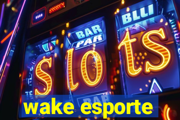 wake esporte